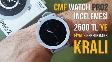 CMF Watch Pro 2 Akıllı Saat Kutu Açılımı ve İncelemesi Bu Fiyata Bu