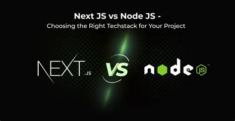 Next Js Vs Node Js Choosing The Right Techstack Openxcell