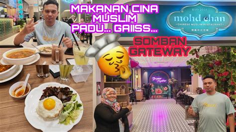 REVIEW MAKANAN CINA MUSLIM MOHD CHAN SEREMBAN GATEWAY YouTube