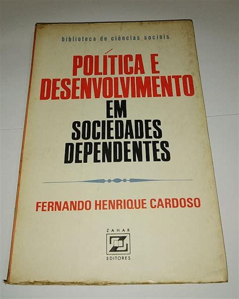 Política E Desenvolvimento Em Sociedades Dependentes Fernando