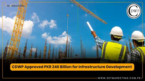 Cdwp Approved Pkr 246 Billion For Infrastructure Development Sky