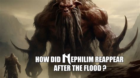 How Did Nephilim Reappear After The Flood Youtube