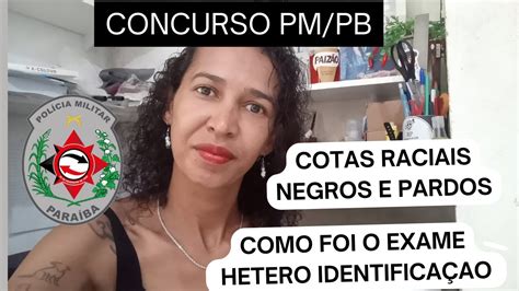 CONCURSO PM PB EXAME DE HÉTERO IDENTIFICAÇÃO COTAS NEGROS E PARDOS