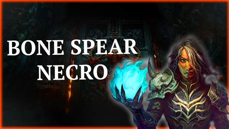 The Strongest Necro Build In Diablo Bone Spear Necromancer Build