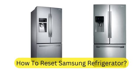 Resetting Your Samsung Refrigerator Ha Fixer