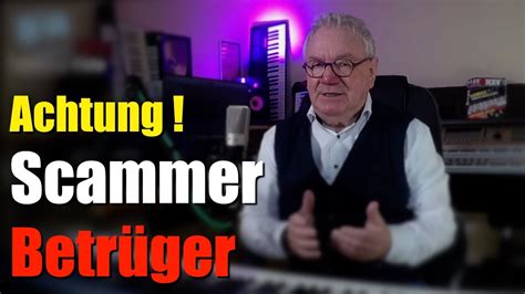 Achtung Scam Betrüger in YouTube unterwegs YouTube