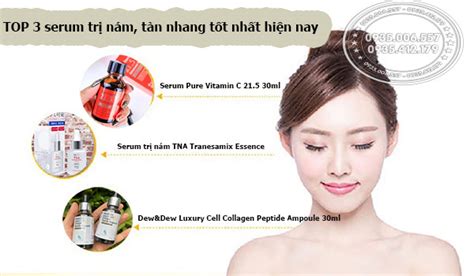 TOP 4 serum trị nám tàn nhang tốt nhất hiện nay