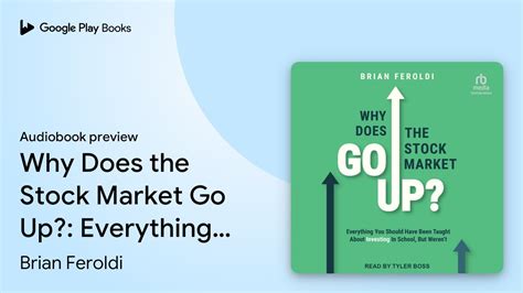 Why Does The Stock Market Go Up Everything By Brian Feroldi