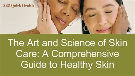 The Art And Science Of Skin Care A Comprehensive Guide To Healthy Skin