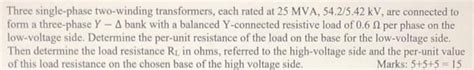 Solved Three Single Phase Two Winding Transformers Each Chegg