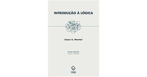 Introdução à lógica by Cezar A Mortari