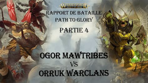 Path To Glory Ogor Mawtribes Vs Orruk Warclans Youtube