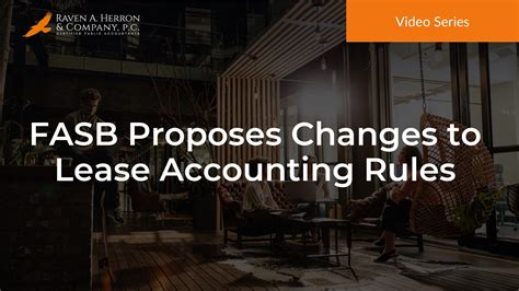 Fasb Proposes Changes To Lease Accounting Rules Raven A Herron Co