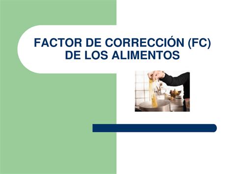 Factor De Correccion De Los Alimentos Diapositivas De Nutrici N