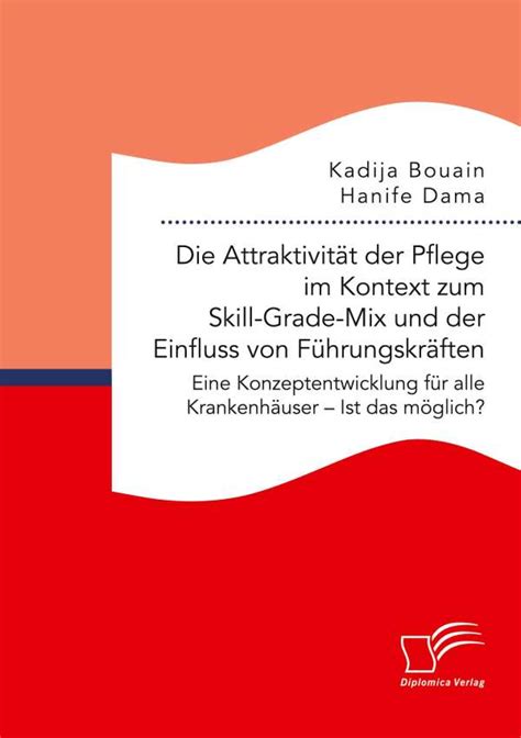 Attraktivität der Pflege im Kontext zum Skill Grade Mix und der