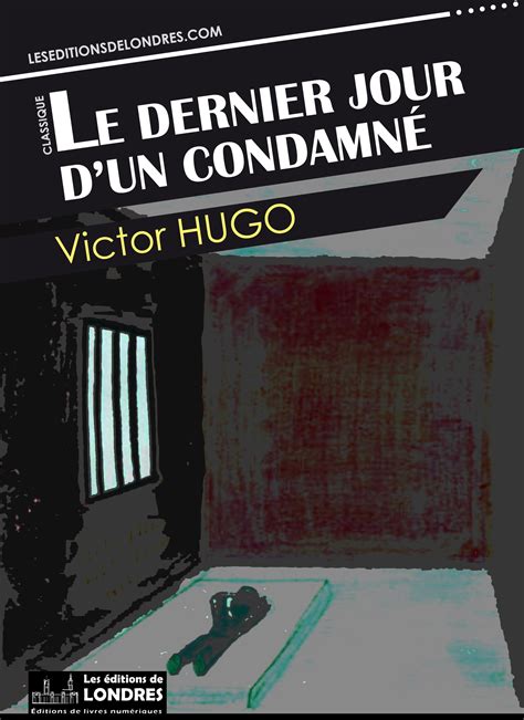 Ebook Le Dernier Jour D Un Condamn Par Victor Hugo Switch