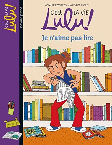 C Est La Vie Lulu Tome Je N Aime Pas Lire By Melanie Edwards