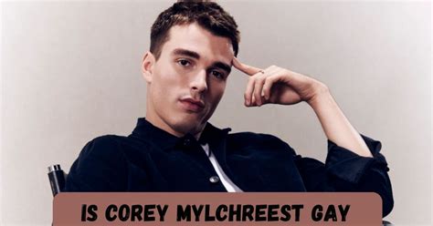 Is Corey Mylchreest G Y Who Is He Dating