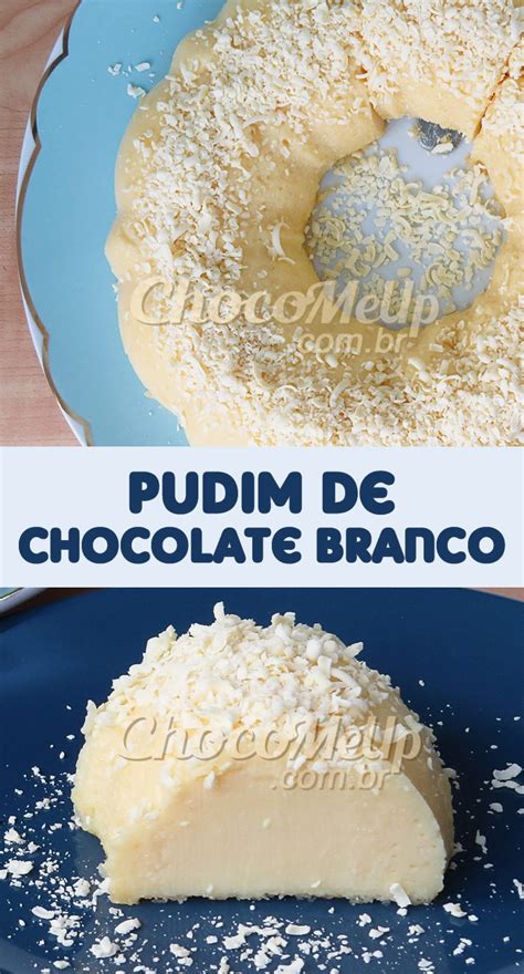 Pudim Brigadeirão De Chocolate Branco Receitas Chocomeup