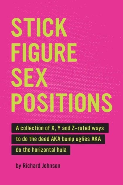 Stick Figure Sex Positions By Richard Johnson Paperback Barnes And Noble®