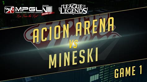 Acion Arena Vs Mineski Mineski Pro Gaming League S8 League Of Legends