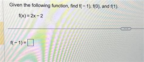 Solved Given The Following Function Find F 1 F 0 And