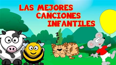 Las Mejores Canciones Infantiles De Ahora Y De Siempre