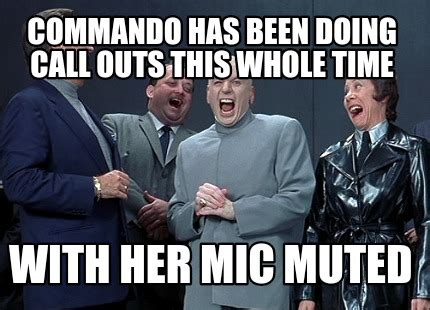 Meme Creator Funny Commando Has Been Doing Call Outs This Whole Time