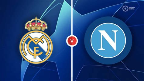 Real Madrid Vs Napoli Prediction And Betting Tips