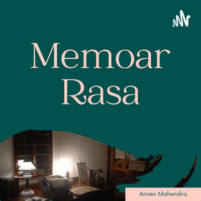 Memoar Rasa A Podcast On Spotify For Podcasters