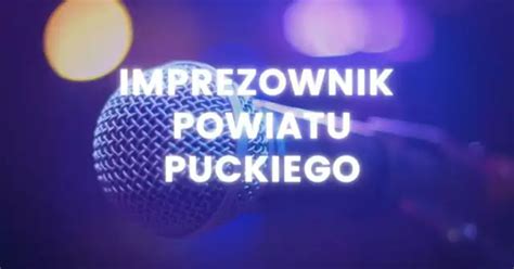 Kalendarz Imprez I Wydarze Powiatu Puckiego Stycze R Gdzie