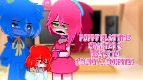 Poppy Playtime Chapter React To I M Not A Monster Gacha Club