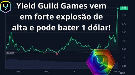 Yield Guild Games YGG pode chegar a 1 dólar esse PUMP muita força