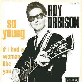 “SO YOUNG” by Roy Orbison – Roy Orbison