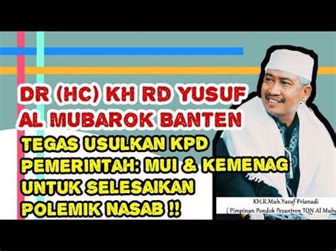 Dr HC KH Rd Yusuf Mubarok Tegas Usulkan Kpd Pemerintah MUI Kemenag