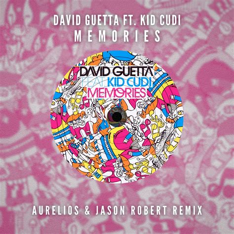 David Guetta Ft Kid Cudi Memories Aurelios And Jason Robert Remix By