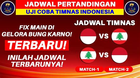 Jadwal Uji Coba Timnas U22 Timnas Indonesia Vs Lebanon Sea Games