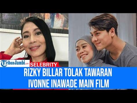 Rizky Billar Tolak Tawaran Ivonne Inawade Main Film Benarkah Karena