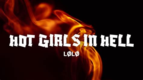 Hot Girls In Hell L L Lyric Video Youtube