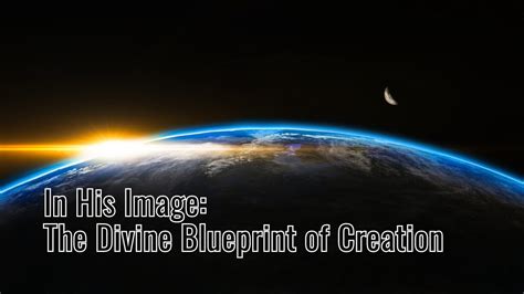 In His Image The Divine Blueprint Of Creation Youtube