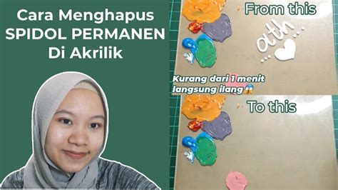 Cara Menghapus Spidol Permanent Di Akrilik Part Athiyyart Youtube