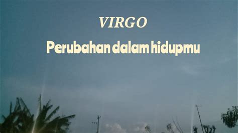 VIRGO Perubahan Yang Akan Terjadi Pada Hidupmu YouTube