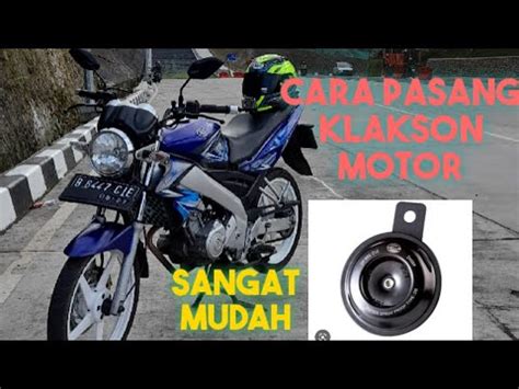 Cara Memasang Klakson Motor Untuk Sport Naked Bike Youtube