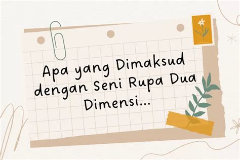 Apa Yang Dimaksud Dengan Seni Rupa Dua Dimensi Latihan Soal Seni