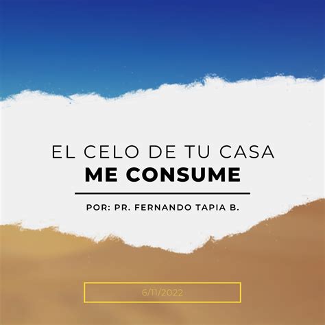 Prédica 6 11 2022 El celo de tu casa me consume Iglesia Cristo