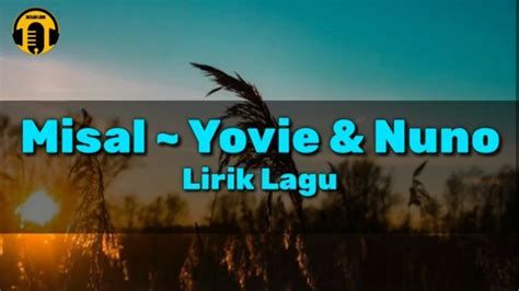 Yovie And Nuno Misal Lyric Video Youtube