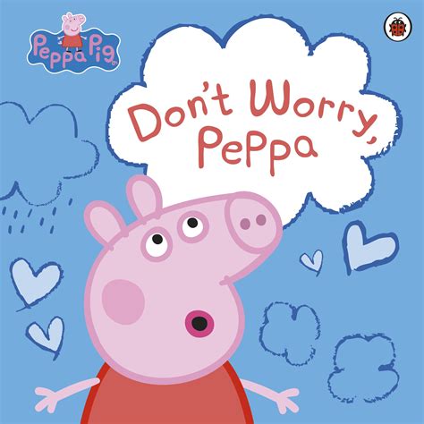 Peppa Pig Don T Worry Peppa Penguin Books Australia