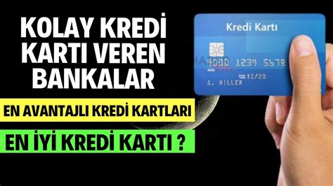 Kolay Kredi Kart Veren Bankalar Kolay Onaylanan Kredi Kartlar