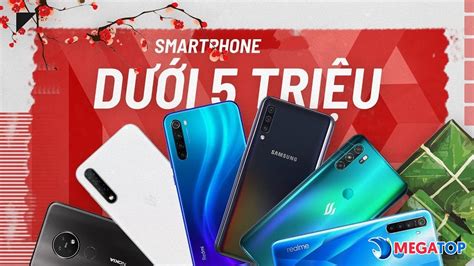 Top 15 điện Thoại Giá 5 Triệu Ngon Bổ Rẻ Megatop Kênh đánh Giá