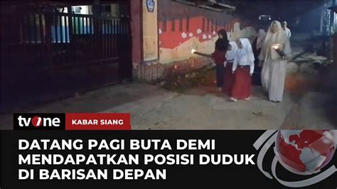 Demi Duduk Paling Depan Siswa Dan Orang Tua Rela Datang Ke Sekolah